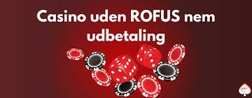 Bedste Casino Uden ROFUS Oplev Spændingen Uden Begrænsninger