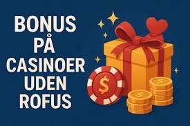 Nye Danske Casinoer uden ROFUS - Spil Gratis og Sikkert Nye Danske Casinoer uden ROFUS - Spil Gratis og Sikkert